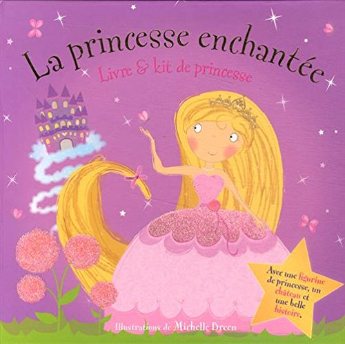 La princesse enchantée : livre & kit de princesse
