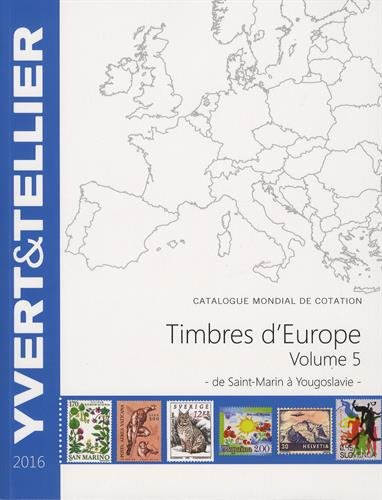 Catalogue de timbres-poste : cent vingtième année : Europe. Vol. 5. Saint-Marin à Yougoslavie : 2016