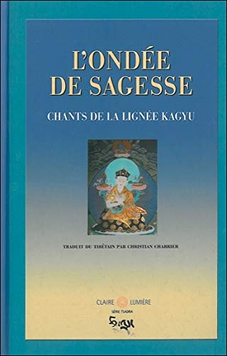 L'ondée de sagesse : chants de la lignée Kagyu