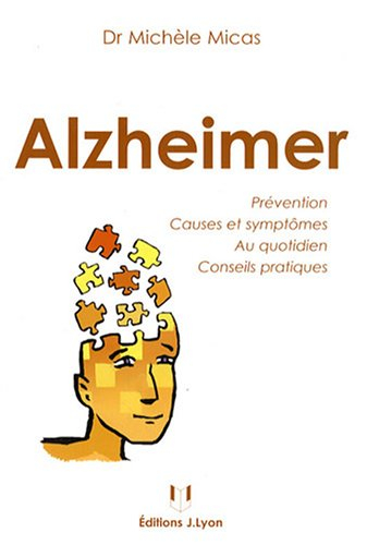 Alzheimer : prévention, causes et symptômes au quotidien, conseils pratiques