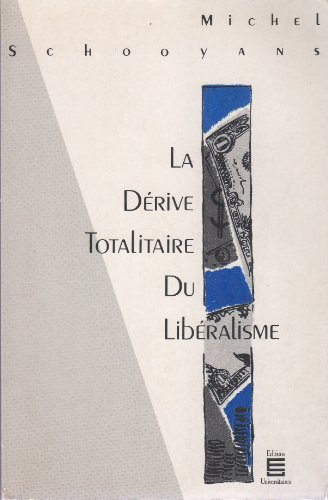 la derive totalitaire du liberalisme