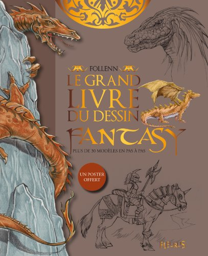 Le grand livre du dessin fantasy : plus de trente modèles en pas à pas