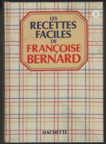 Les recettes faciles de Françoise Bernard : 1ere partie
