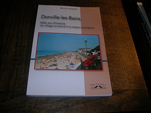 Donville-les-Bains : mille ans d'histoire du village ancestral à la station balnéaire