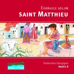 Evangile selon saint Matthieu : traduction liturgique, année A