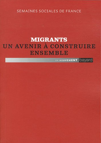 Migrants, un avenir à construire ensemble : actes de la 85e session, Parc floral de Paris, 26-28 nov