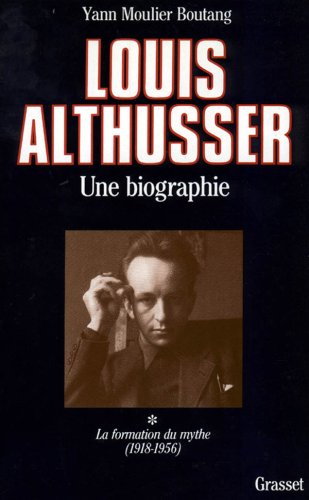 Louis Althusser : une biographie. Vol. 1