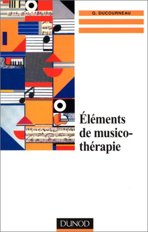 Eléments de musicothérapie : clinique, technique, formation