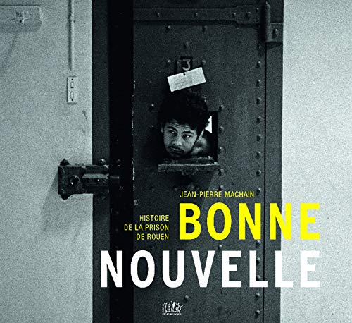 Bonne-Nouvelle : histoire de la prison de Rouen