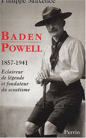 Baden-Powell : éclaireur de légende, fondateur du scoutisme