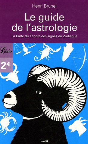 Le guide de l'astrologie : la carte du tendre des signes du zodiaque