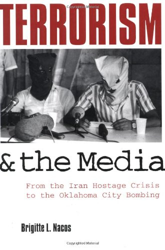 terrorism & the media - from the iran hostage crisis to the oklahoma city bombing (paper)