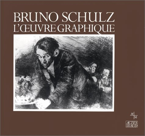 Bruno Schulz : l'oeuvre graphique