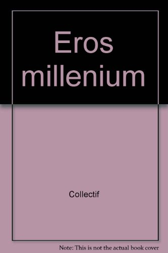 Eros Millennium : une anthologie masculine