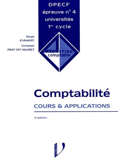 Comptabilité : cours et applications : DPECF épreuve n°4 universités 1er cycle