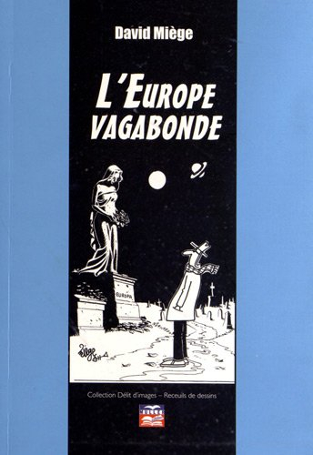 L'Europe vagabonde : recueil de dessins
