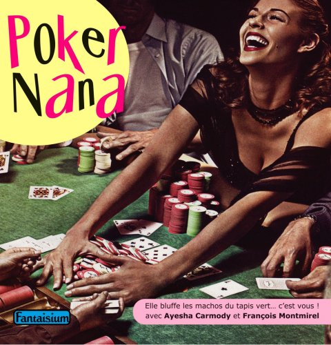 Poker nana : elle bluffe les machos du tapis vert... c'est vous !