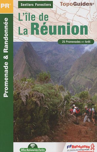 Sentiers forestiers de l'île de La Réunion à pied : 25 promenades & randonnées
