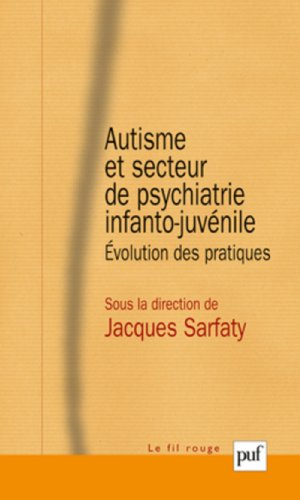 Autisme et secteur de psychiatrie infanto-juvénile : évolution des pratiques