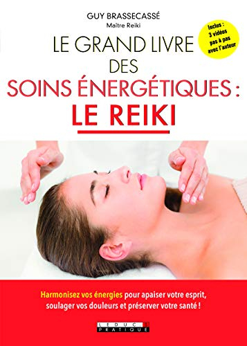 Le grand livre des soins énergétiques : le reiki
