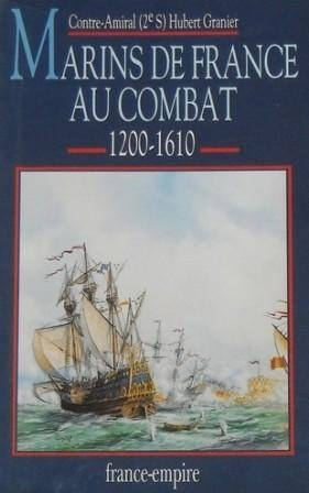 Marins de France au combat. Vol. 1. 1200-1610