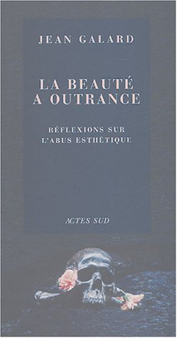 La beauté à outrance : réflexions sur l'abus esthétique