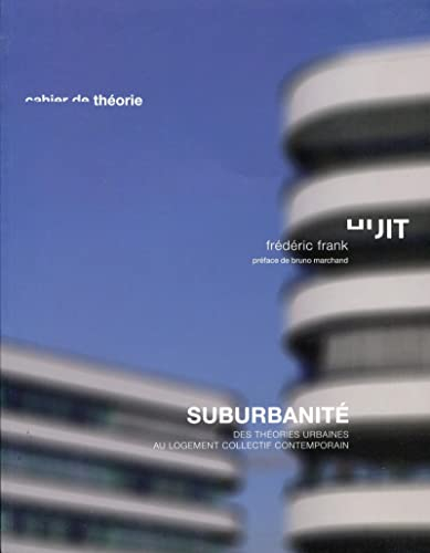 Suburbanité : des théories urbaines au logement collectif contemporain
