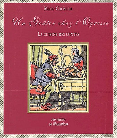 Un goûter chez l'ogresse : la cuisine des contes