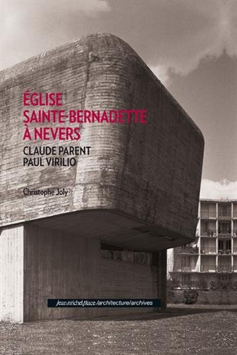 Eglise Sainte-Bernadette à Nevers, Claude Parent, Paul Virilio