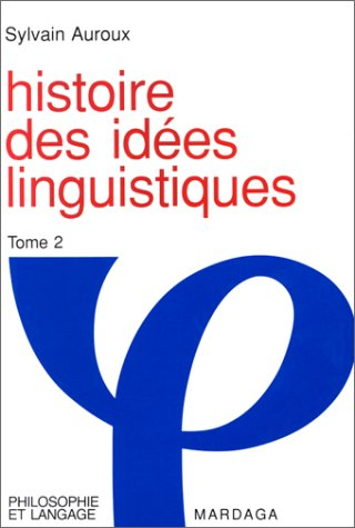 Histoire des idées linguistiques. Vol. 2. Le Développement de la grammaire occidentale