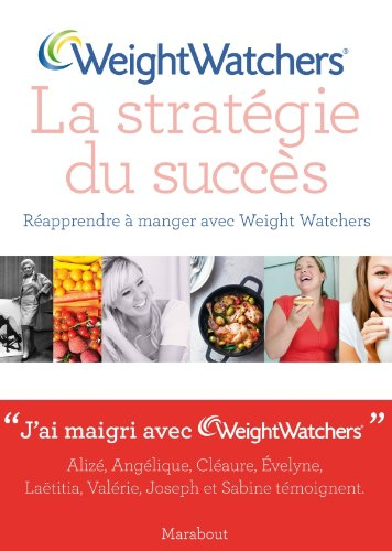 La stratégie du succès : réapprendre à manger avec Weight watchers