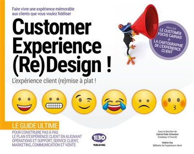 Customer experience (re)design : l'expérience client (re)mise à plat ! : faire vivre une expérience 