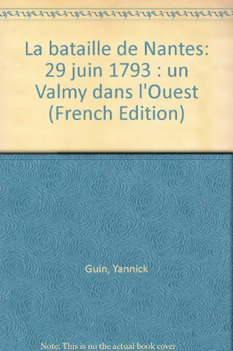 La Bataille de Nantes, 29 juin 1793 : un Valmy dans l'Ouest