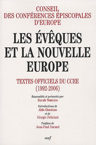 Les évêques et la nouvelle Europe : textes officiels du CCEE (1992-2006)