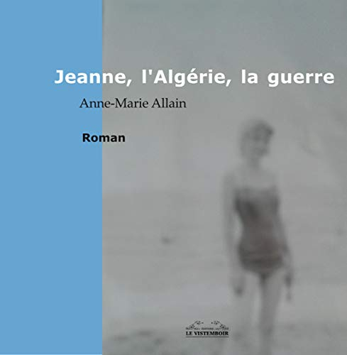 Jeanne, l'Algérie et la guerre