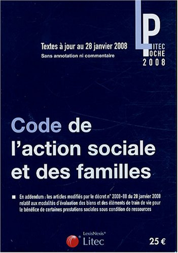 Code de l'action sociale et des familles 2008 : textes mis à jour au 28 janvier 2008, sans annotatio