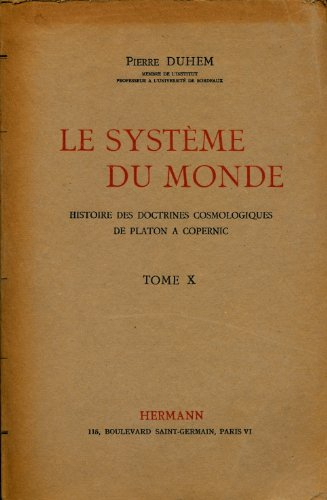 le système du monde , tome 10 , la cosmologie du xve siècle , ecoles et universités au xve siècle