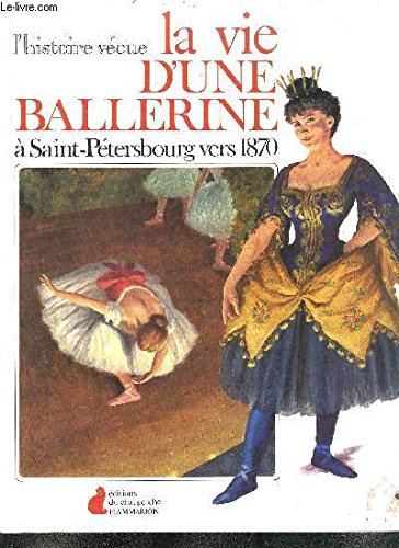 La Vie d'une ballerine à Saint-Pétersbourg vers 1870