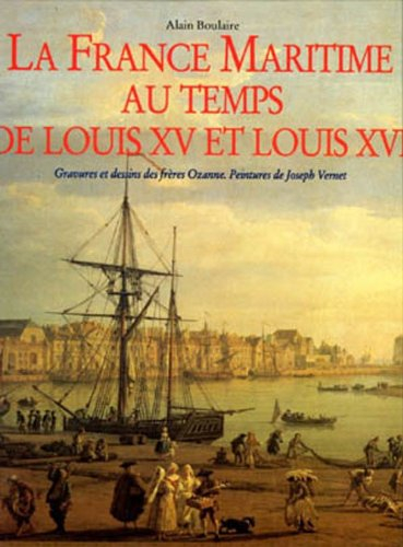 la france maritime au temps de louis xv et louis xvi. gravures et dessins des frères ozanne. peintur