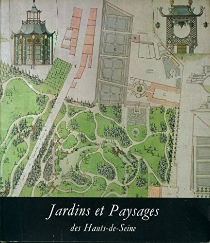 jardins et paysages des hauts-de-seine de la renaissance à l'art moderne: catalogue de l'exposition 