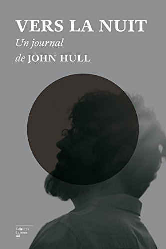 Vers la nuit : un journal de John Hull