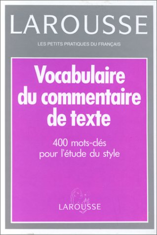 Vocabulaire du commentaire de texte : 400 mots clés pour l'étude du style