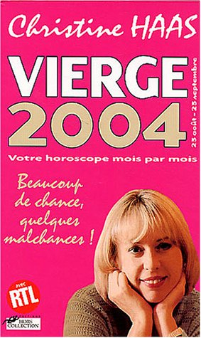 Vierge 2004 (23 août-23 septembre) : votre horoscope mois par mois : beaucoup de chance, quelques ma