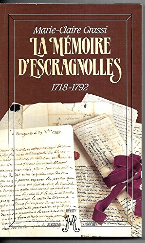 La Mémoire d'Escragnolles : 1718-1792