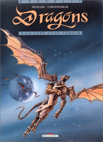 Dragons. Vol. 2. La lune pour témoin