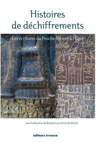 Histoires de déchiffrements : les écritures du Proche-Orient à l'Egée