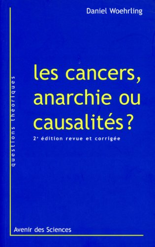 Les cancers, anarchie ou causalités ?
