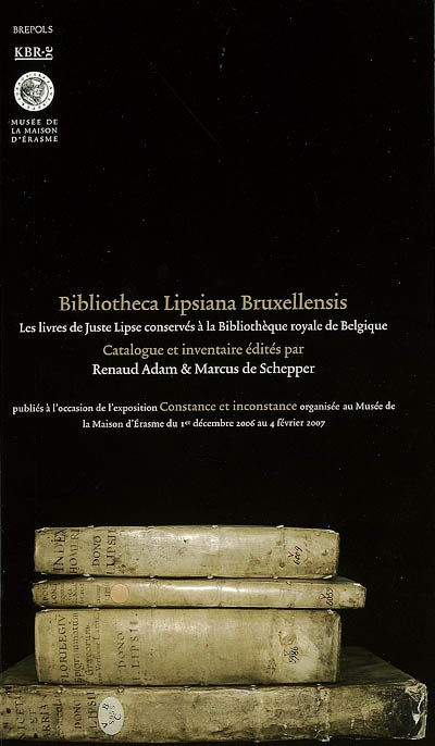 Bibliotheca lipsiana bruxellensis : les livres de Juste Lipse conservés à la Bibliothèque royale de 