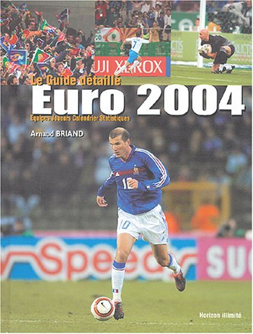 Euro 2004 : présentation : équipes, joueurs, entraîneurs, statistiques