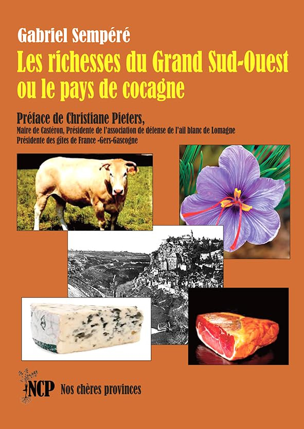 Les richesses du Grand Sud-Ouest ou Le pays de cocagne